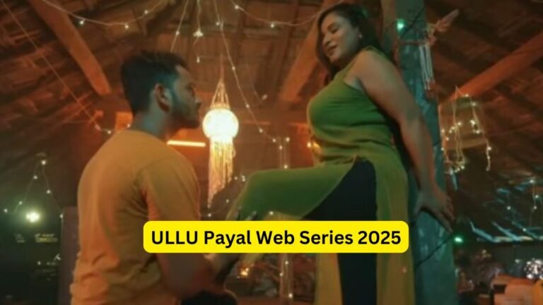 ULLU Payal Web Series 2025 Release, How to Watch online